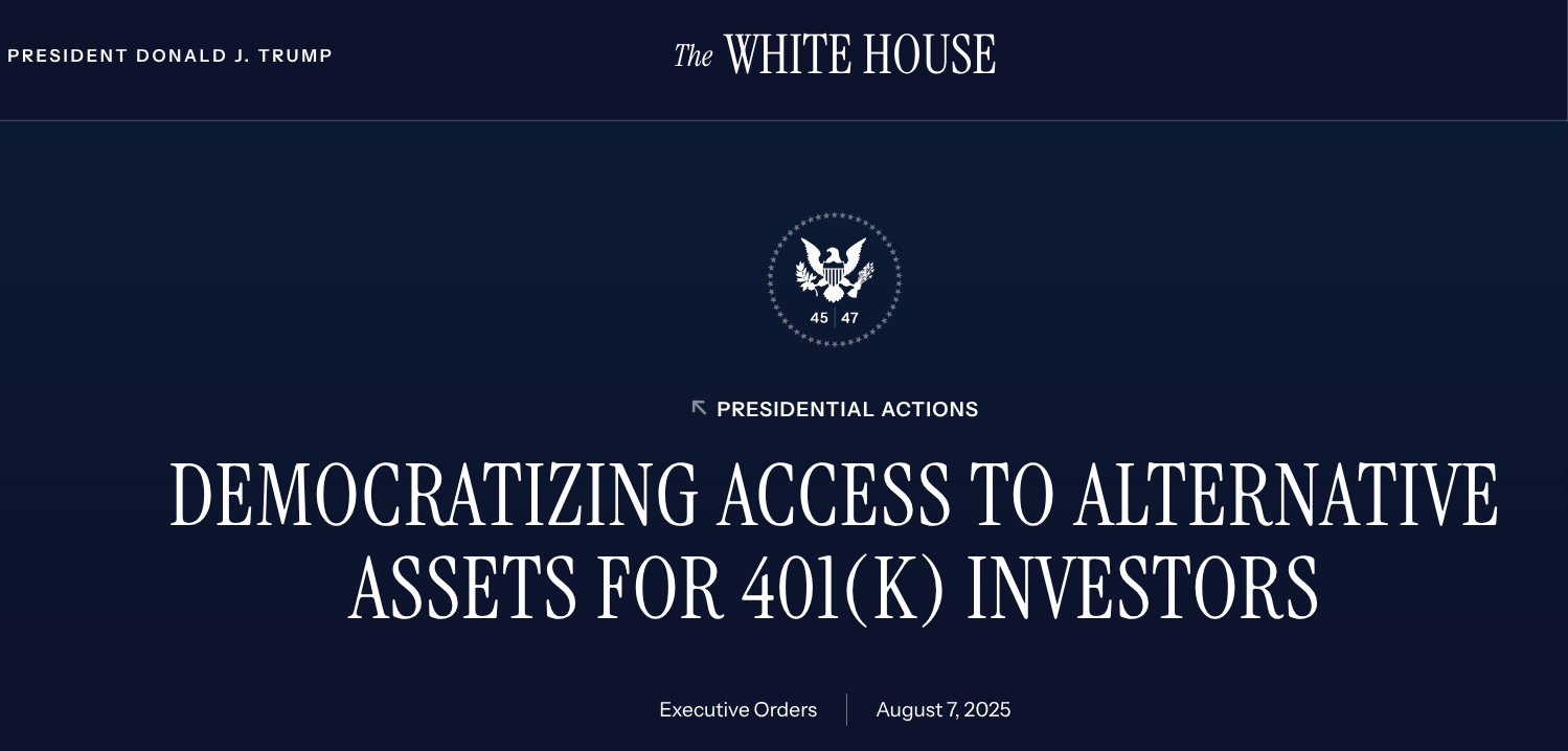 White House Executive Order: "Democratizing Access to Alternative Investments"