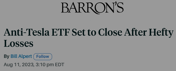BARRON'S: "Anti-Tesla ETF Set to Close After Heavy Losses"